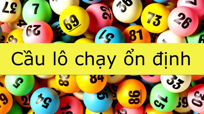cầu lô chạy ổn định