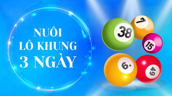 Nuôi lô khung 3 ngày cho xsmb Nuôi lô khung 3 ngày cho xsmb